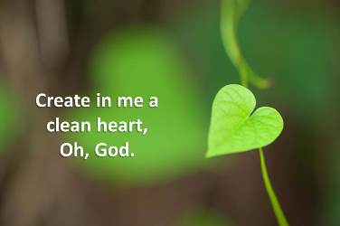 Create In Me A Clean Heart